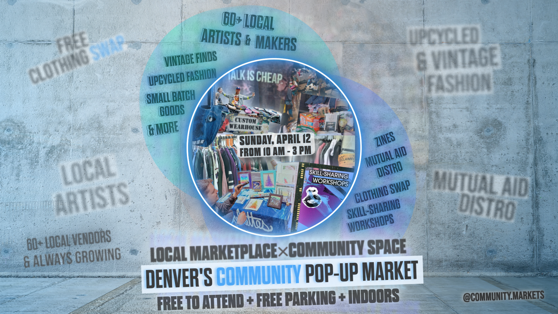 Denver's Community Pop-Up Market flyer featuring bold text on a concrete background with event details including 60+ local artists, free to attend, free parking, and indoors at 3899 N Jackson St, Denver, Colorado.